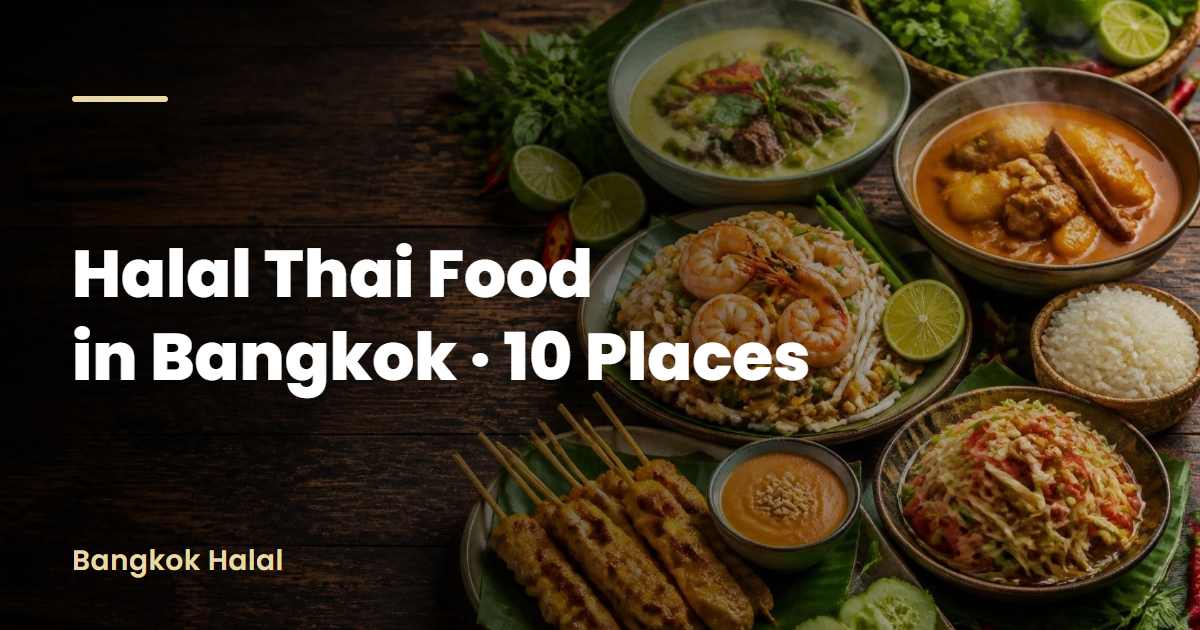 Halal Thai food in Bangkok: dishes to try and 10 places to eat