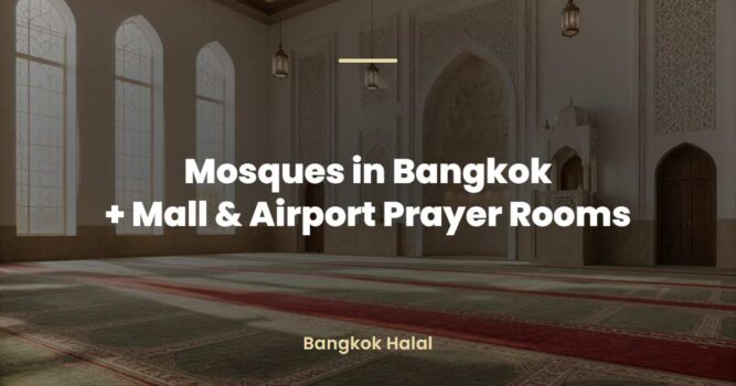 Mosques in Bangkok and Muslim prayer rooms in malls and airports