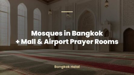 Mosques in Bangkok: 8 Masjids + Prayer Rooms in Malls & Airports